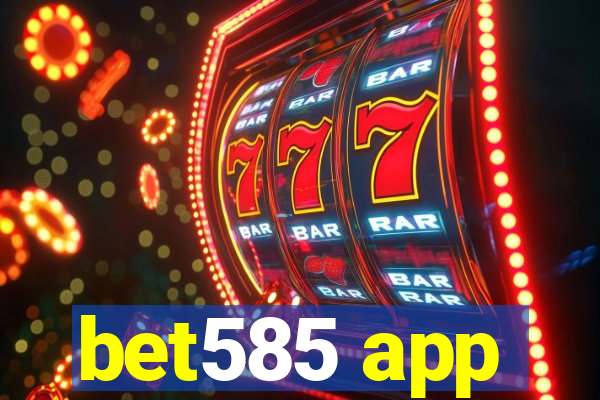 bet585 app